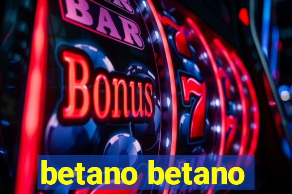 betano betano